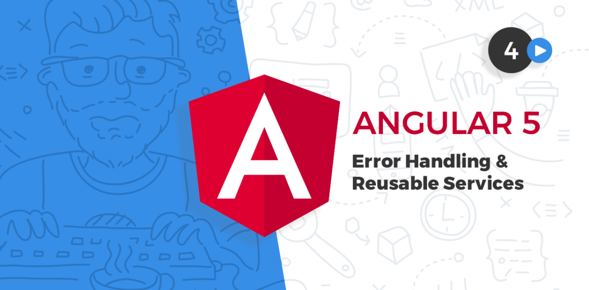 angular5-Error Handling & Reusable Services